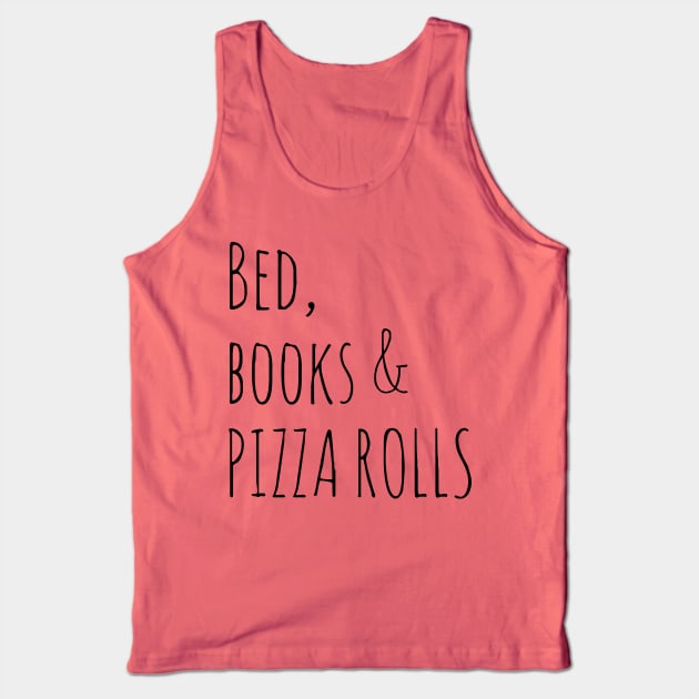 bed, books and PIZZA ROLLS Tank Top by FandomizedRose